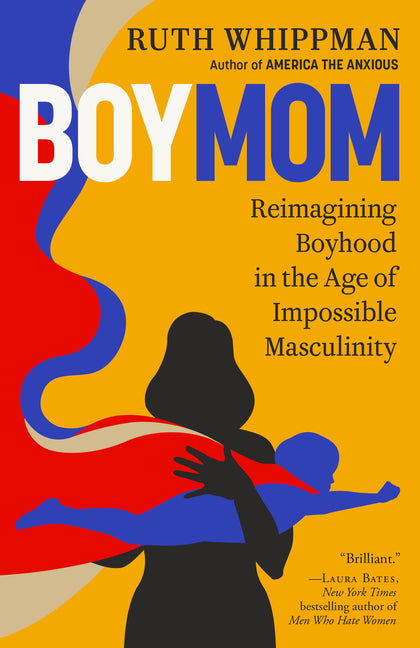 Boymom: Reimagining Boyhood in the Age of Impossible Masculinity - Ingram