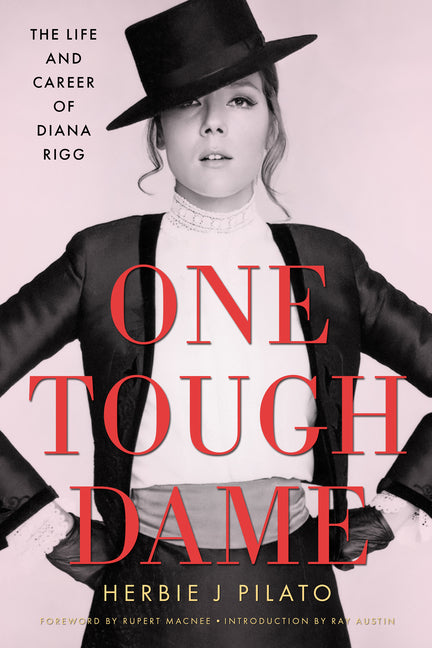 One Tough Dame: The Life and Career of Diana Rigg - Ingram