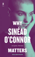 Why Sinéad O'Connor Matters - Ingram