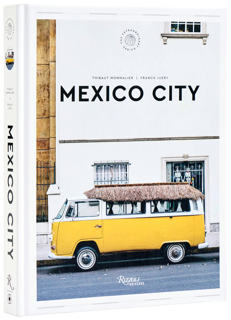 Mexico City: The Extraordinary Guide: An Insider Tour of Art, Food, and Culture - Ingram
