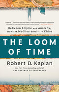 The Loom of Time: Between Empire and Anarchy, from the Mediterranean to China - Ingram
