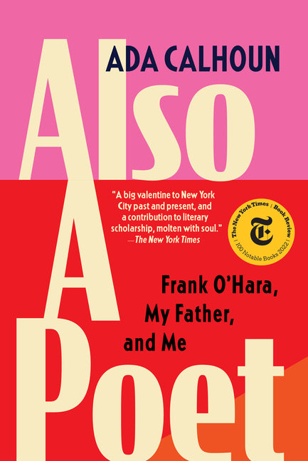 Also a Poet: Frank O'Hara, My Father, and Me - Ingram