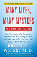 Many Lives, Many Masters: The True Story of a Prominent Psychiatrist, His Young Patient, and the Past-Life Therapy That Changed Both Their Lives - Ingram