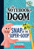 Snap of the Super-Goop: A Branches Book (the Notebook of Doom #10): Volume 10 - Ingram
