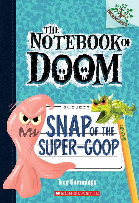 Snap of the Super-Goop: A Branches Book (the Notebook of Doom #10): Volume 10 - Ingram
