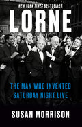 Lorne: The Man Who Invented Saturday Night Live - Ingram