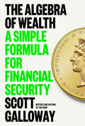 The Algebra of Wealth: A Simple Formula for Financial Security - Ingram