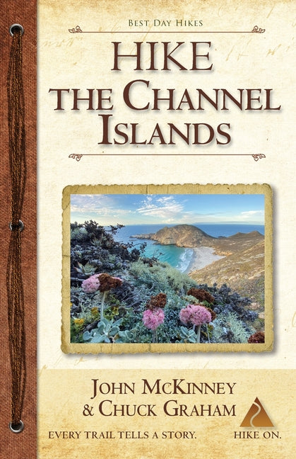 Hike the Channel Islands: Best Day Hikes in Channel Islands National Park (Chuck Graham) - Ingram