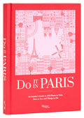 Do It in Paris: An Insiders Guide to 450 Places to Visit, Sites to See, and Things to Do - Ingram