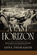 A Vast Horizon: Artists and Lovers, Freedom and War - Ingram