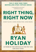 Right Thing, Right Now: Good Values. Good Character. Good Deeds. - Ingram