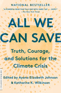 All We Can Save: Truth, Courage, and Solutions for the Climate Crisis - Ingram
