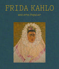 Frida Kahlo and Arte Popular - Ingram