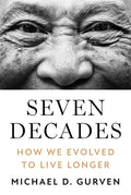 Seven Decades: How We Evolved to Live Longer - Ingram