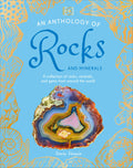 An Anthology of Rocks and Minerals: A Collection of Rocks, Minerals, and Gems from Around the World - Ingram