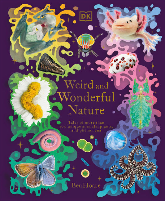 Weird and Wonderful Nature: Tales of More Than 100 Unique Animals, Plants, and Phenomena - Ingram