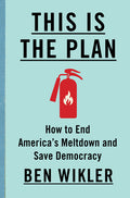 This Is the Plan: How to End America's Meltdown and Save Democracy - Ingram