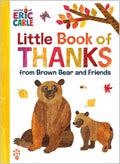 Little Book of Thanks from Brown Bear and Friends (World of Eric Carle): The Perfect Way to Say Thank You and Gift for Thanksgiving! - Ingram