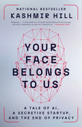 Your Face Belongs to Us: A Tale of Ai, a Secretive Startup, and the End of Privacy - Ingram