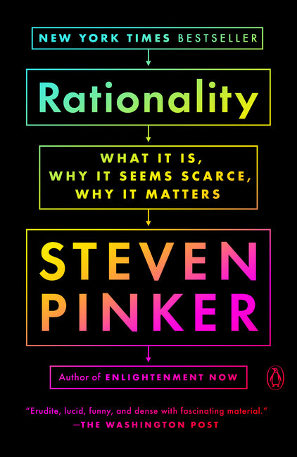 Rationality: What It Is, Why It Seems Scarce, Why It Matters - Ingram