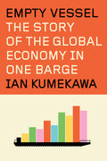 Empty Vessel: The Story of the Global Economy in One Barge - Ingram