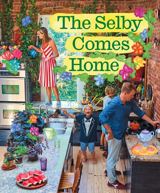 The Selby Comes Home: An Interior Design Book for Creative Families - Ingram