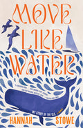 Move Like Water: My Story of the Sea - Ingram