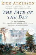 The Fate of the Day: The War for America, Fort Ticonderoga to Charleston, 1777-1780 - Ingram