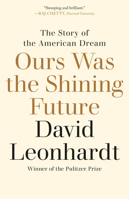Ours Was the Shining Future: The Story of the American Dream - Ingram