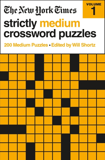 The New York Times Strictly Medium Crossword Puzzles Volume 1: 200 Medium Puzzles - Ingram