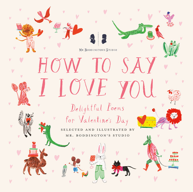 Mr. Boddington's Studio: How to Say I Love You: Delightful Poems for Valentine's Day - Ingram