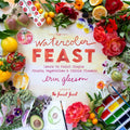 The Watercolor Feast: Learn to Paint Simple Fruits, Vegetables, and Flowers - Ingram
