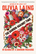 The Garden Against Time: In Search of a Common Paradise - Ingram