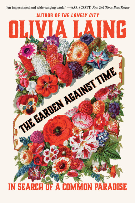 The Garden Against Time: In Search of a Common Paradise - Ingram