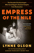 Empress of the Nile: The Daredevil Archaeologist Who Saved Egypt's Ancient Temples from Destruction - Ingram