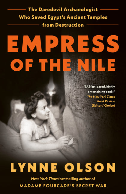 Empress of the Nile: The Daredevil Archaeologist Who Saved Egypt's Ancient Temples from Destruction - Ingram