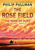 The Book of Dust: The Rose Field (Book of Dust, Volume 3) - Ingram