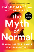 The Myth of Normal: Trauma, Illness, and Healing in a Toxic Culture - Ingram