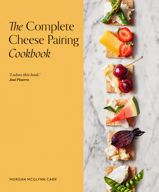 The Complete Cheese Pairing Cookbook - Ingram