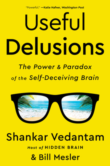 Useful Delusions: The Power and Paradox of the Self-Deceiving Brain - Ingram