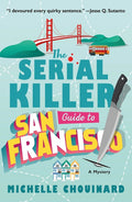 The Serial Killer Guide to San Francisco: A Mystery - Ingram