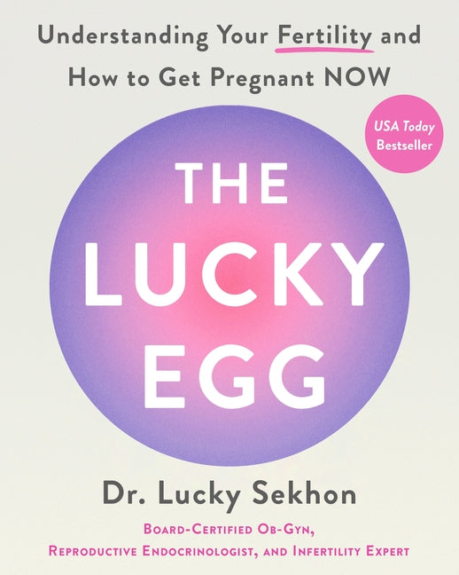 The Lucky Egg: Understanding Your Fertility and How to Get Pregnant Now - Ingram