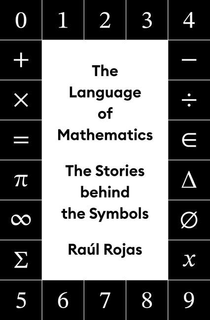 The Language of Mathematics: The Stories Behind the Symbols - Ingram