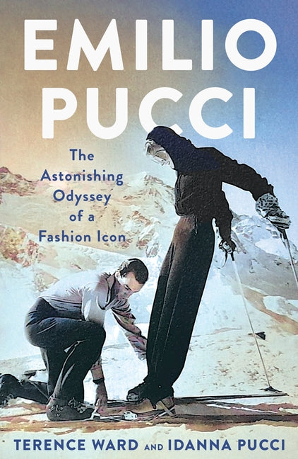 Emilio Pucci: The Astonishing Odyssey of a Fashion Icon - Ingram