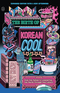 The Birth of Korean Cool: How One Nation Is Conquering the World Through Pop Culture (Expanded Edition) - Ingram