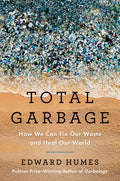 Total Garbage: How We Can Fix Our Waste and Heal Our World - Ingram