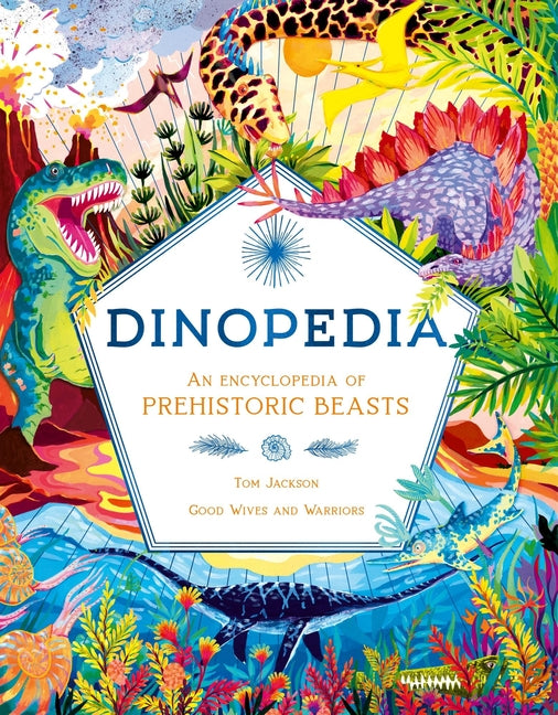 Dinopedia: An Encyclopedia of Prehistoric Beasts - Ingram