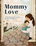 Mommy Love: A Mindfulness Exercise for Mothers and Babies - Ingram