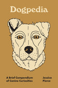 Dogpedia: A Brief Compendium of Canine Curiosities - Ingram