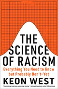 The Science of Racism: Everything You Need to Know But Probably Don't--Yet - Ingram